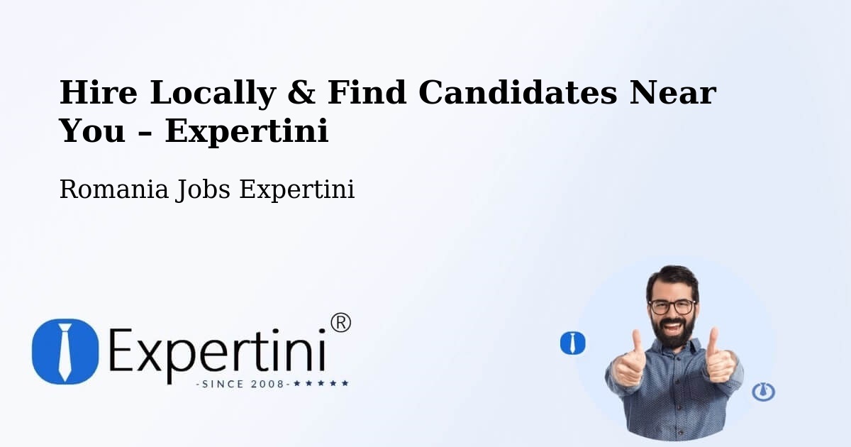 Hire Locally in Studinița – Find Qualified Candidates Near You - Studinița, Romania Jobs Expertini