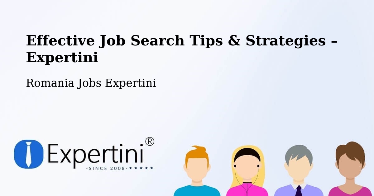 Job Search Tips & Strategies for Job Seekers – Studinița - Studinița, Romania Jobs Expertini