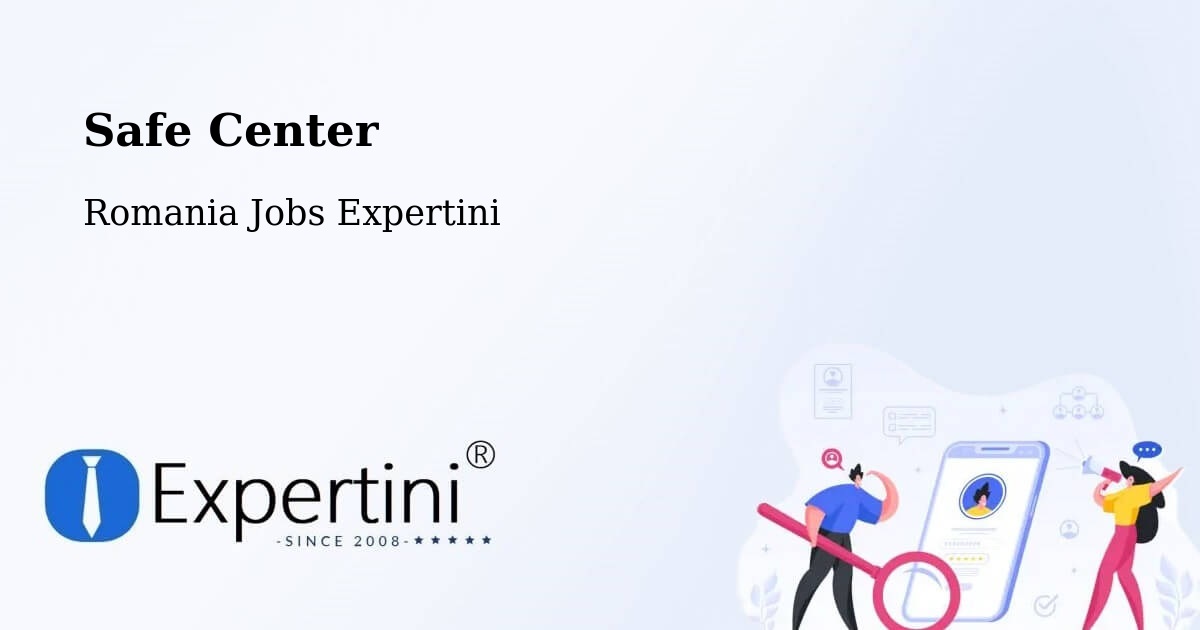 Safety Center – Studinița - Romania Jobs Expertini